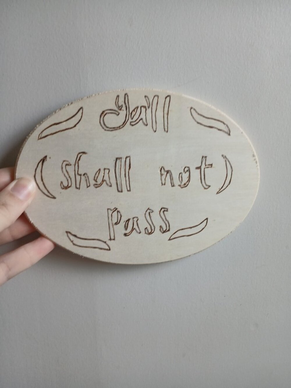 "Ya'll Shall Not Pass" woodburned sign